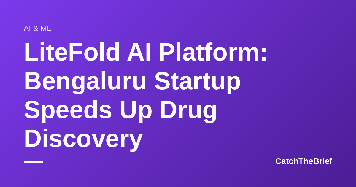 LiteFold AI Platform: Bengaluru Startup Speeds Up Drug Discovery