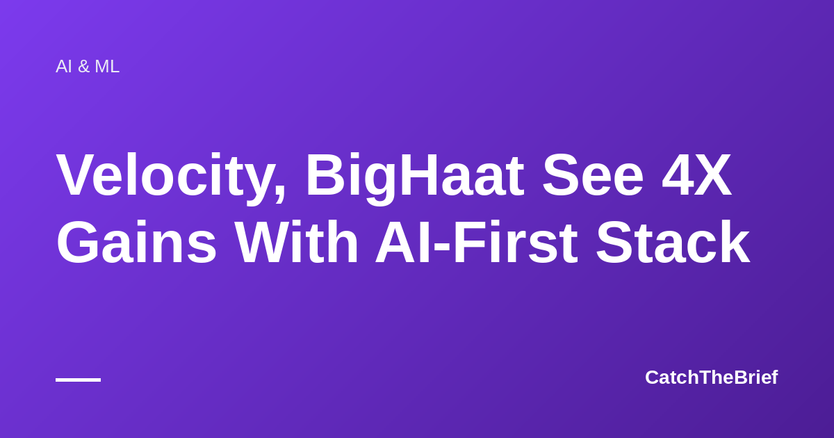 Velocity, BigHaat See 4X Gains With AI-First Stack