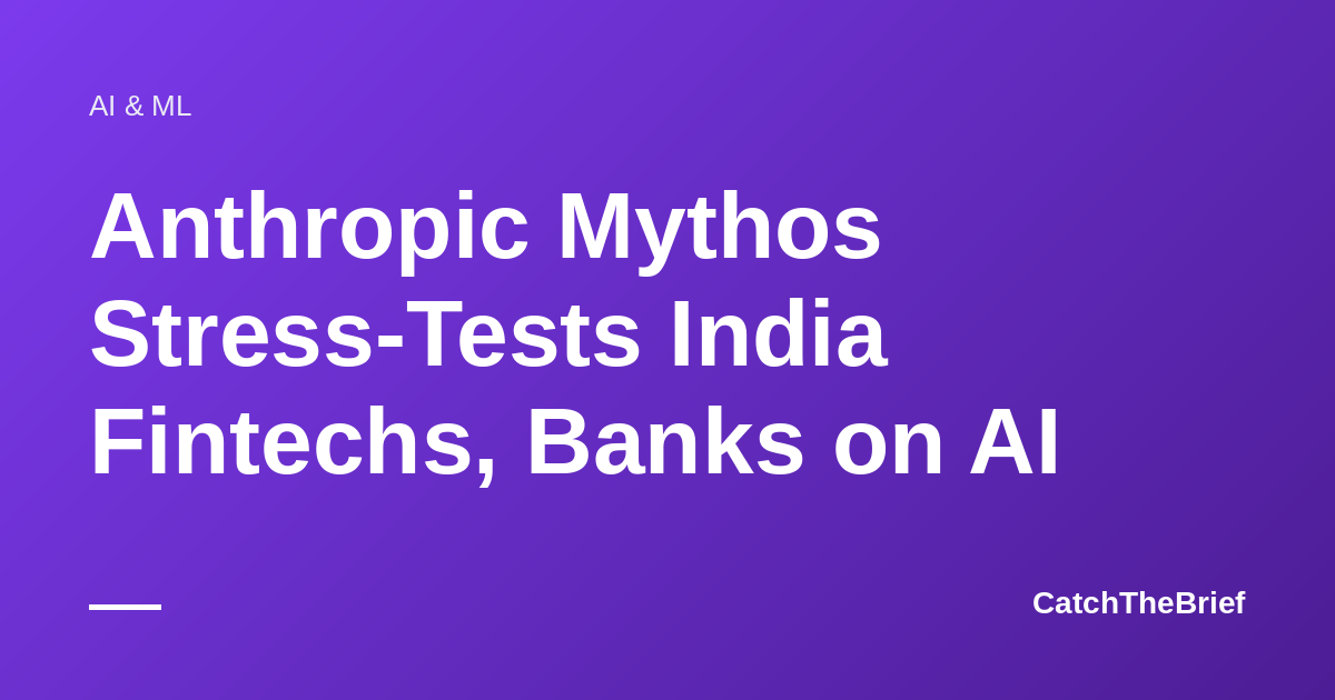 Anthropic Mythos Stress-Tests India Fintechs, Banks on AI