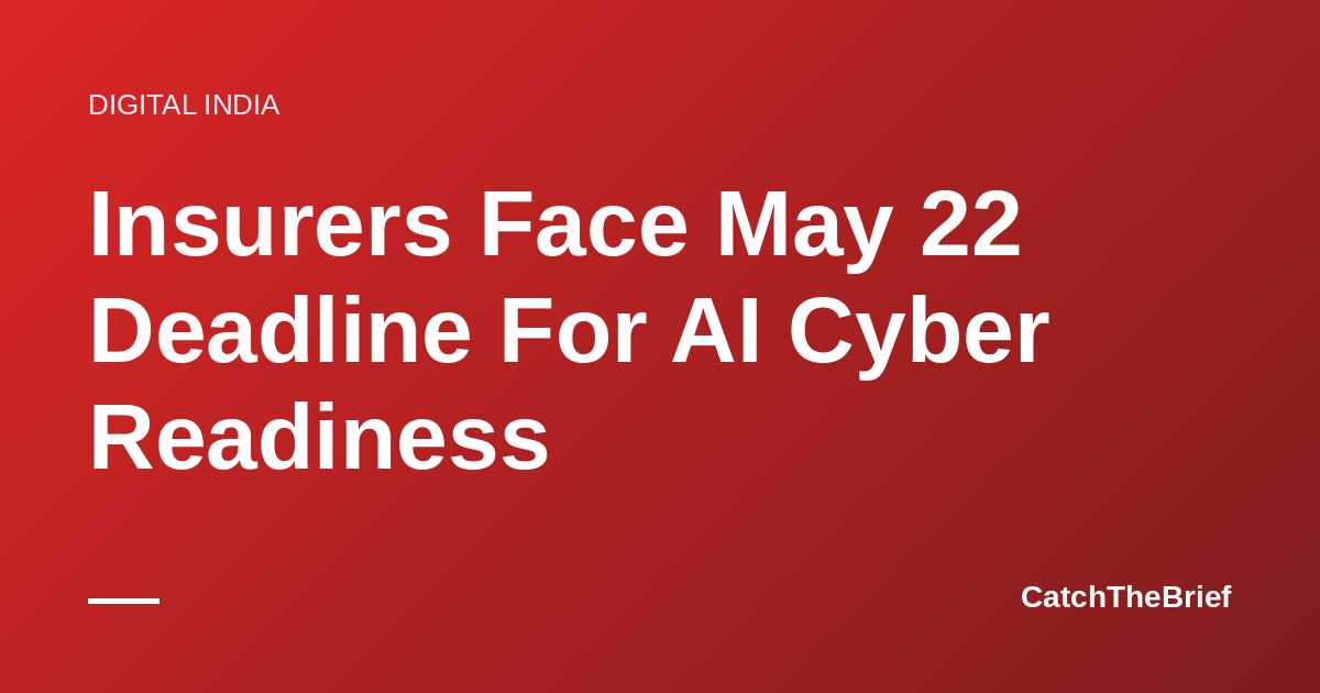 Insurers Face May 22 Deadline For AI Cyber Readiness