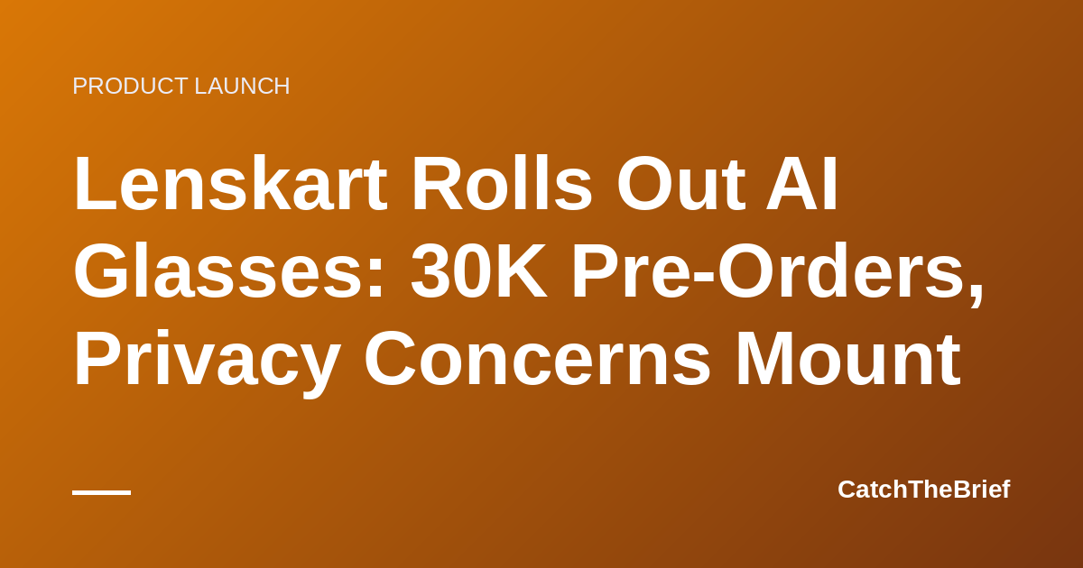 Lenskart Rolls Out AI Glasses: 30K Pre-Orders, Privacy Concerns Mount