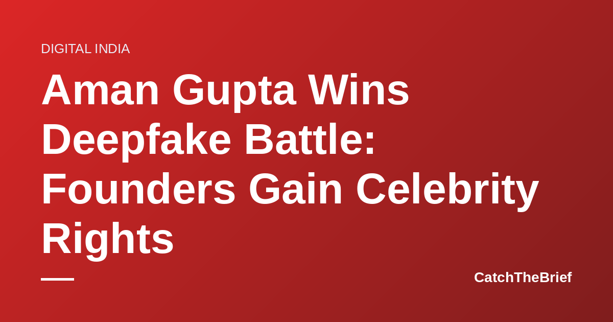 Aman Gupta Wins Deepfake Battle: Founders Gain Celebrity Rights