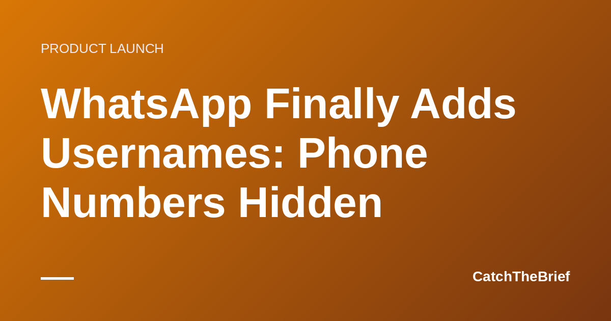 WhatsApp Finally Adds Usernames: Phone Numbers Hidden