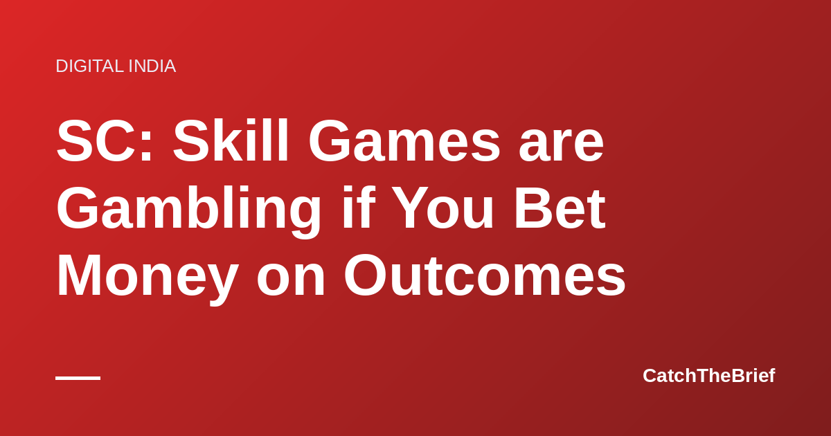 SC: Skill Games are Gambling if You Bet Money on Outcomes