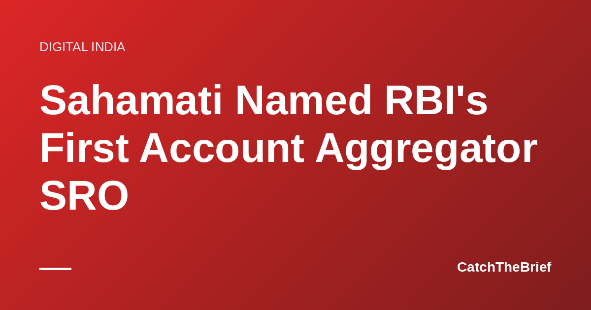 Sahamati Named RBI's First Account Aggregator SRO