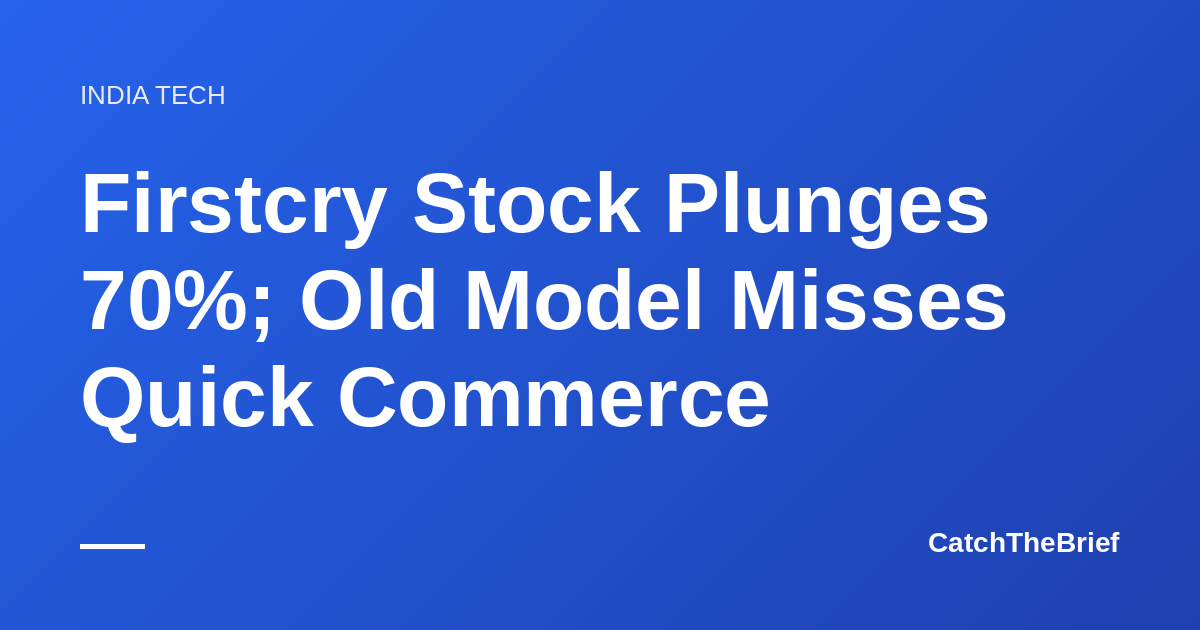 Firstcry Stock Plunges 70%; Old Model Misses Quick Commerce