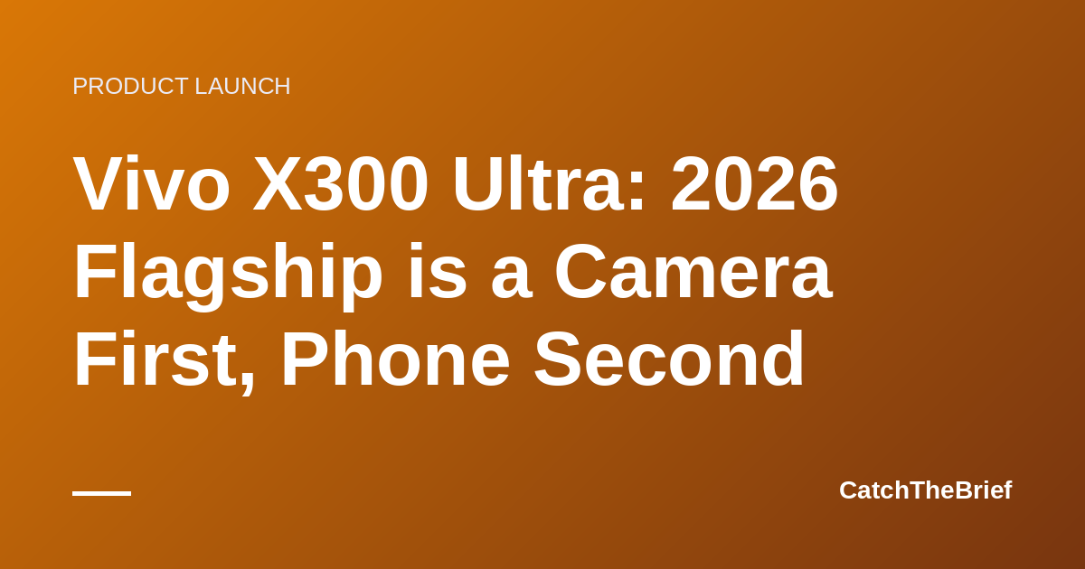 Vivo X300 Ultra: 2026 Flagship is a Camera First, Phone Second