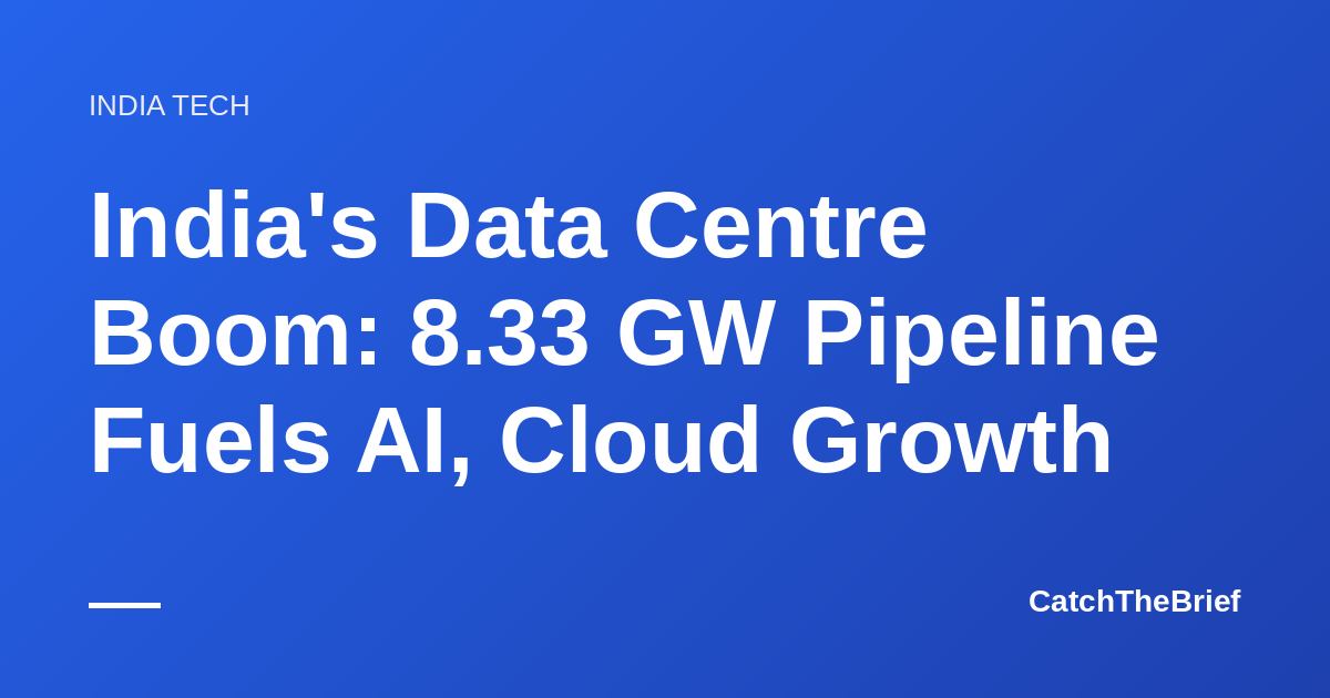 India's Data Centre Boom: 8.33 GW Pipeline Fuels AI, Cloud Growth