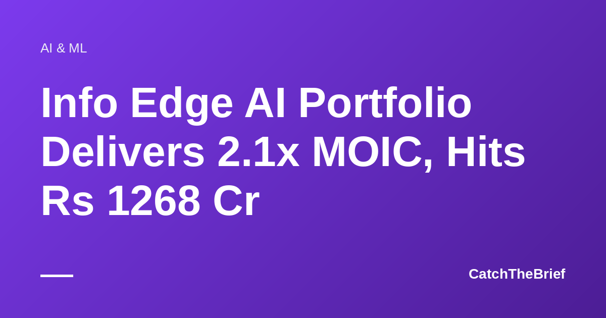 Info Edge AI Portfolio Delivers 2.1x MOIC, Hits Rs 1268 Cr