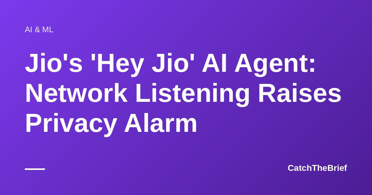Jio's 'Hey Jio' AI Agent: Network Listening Raises Privacy Alarm
