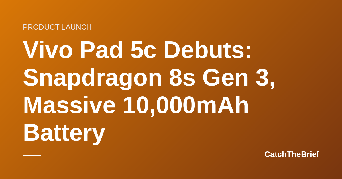 Vivo Pad 5c Debuts: Snapdragon 8s Gen 3, Massive 10,000mAh Battery