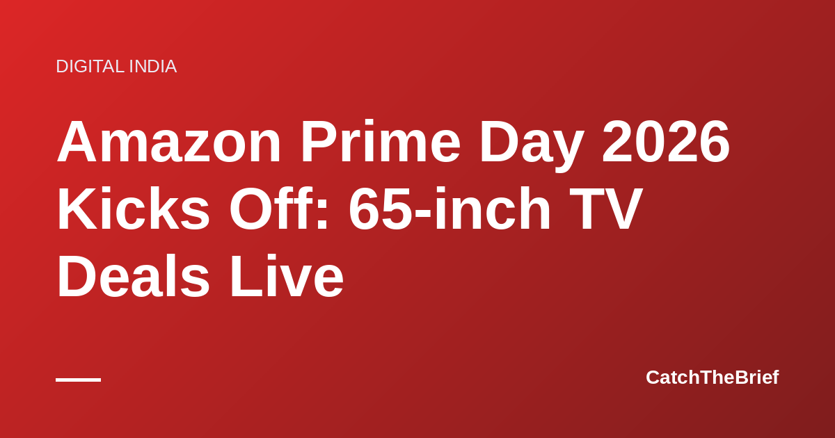 Amazon Prime Day 2026 Kicks Off: 65-inch TV Deals Live