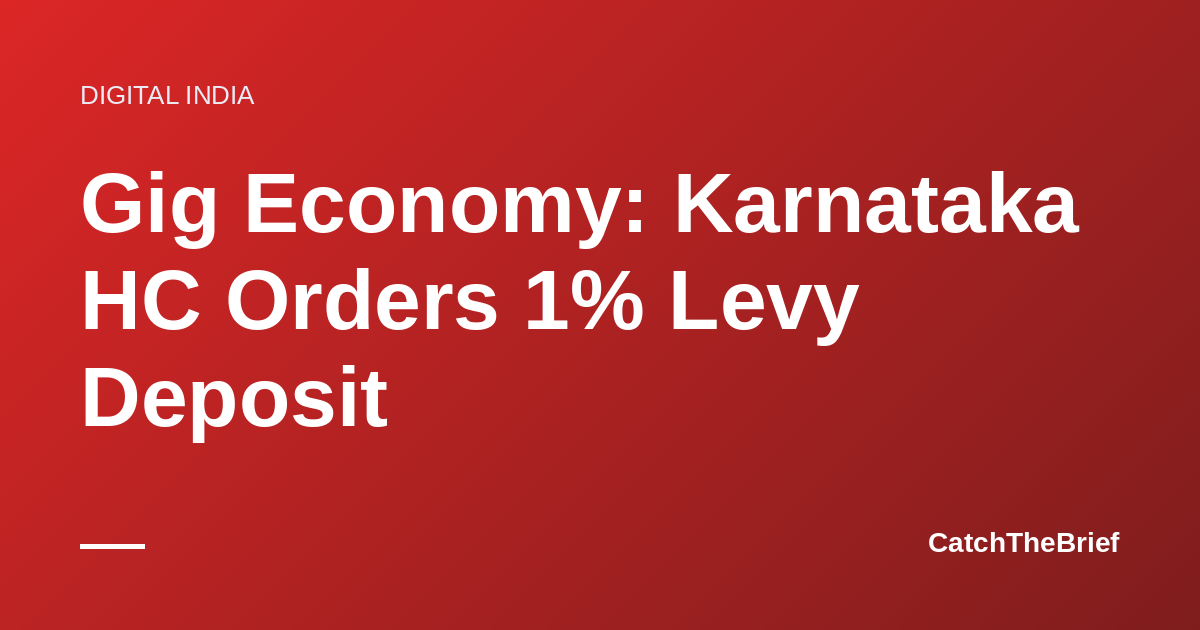 Gig Economy: Karnataka HC Orders 1% Levy Deposit