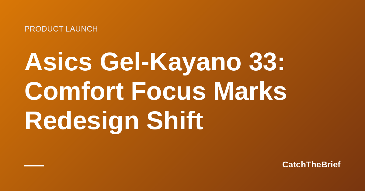 Asics Gel-Kayano 33: Comfort Focus Marks Redesign Shift