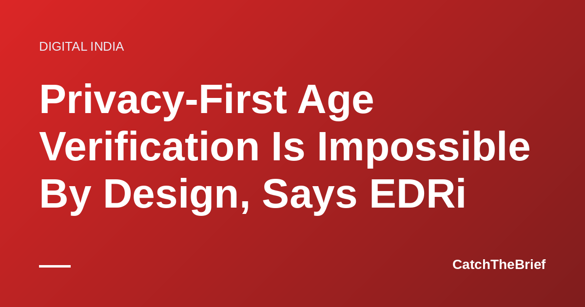 Privacy-First Age Verification Is Impossible By Design, Says EDRi