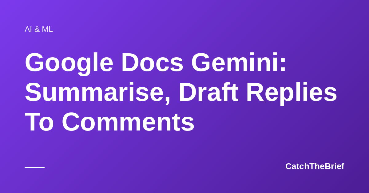 Google Docs Gemini: Summarise, Draft Replies To Comments