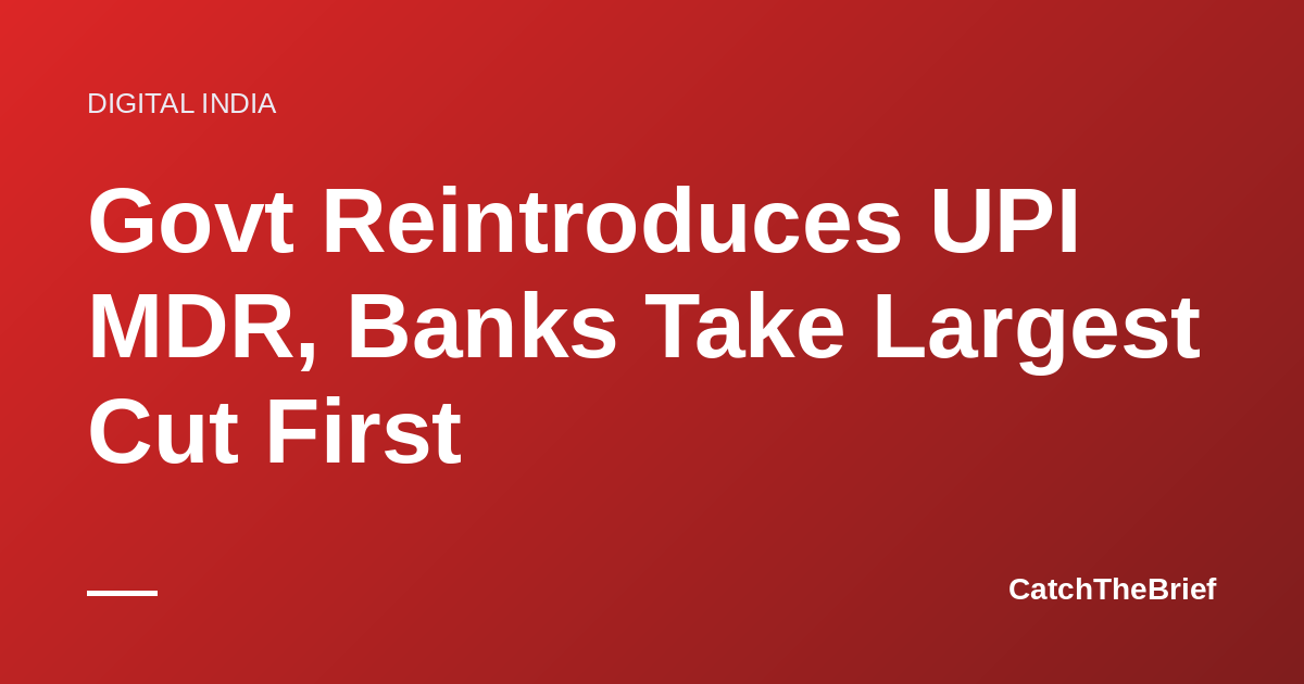 Govt Reintroduces UPI MDR, Banks Take Largest Cut First