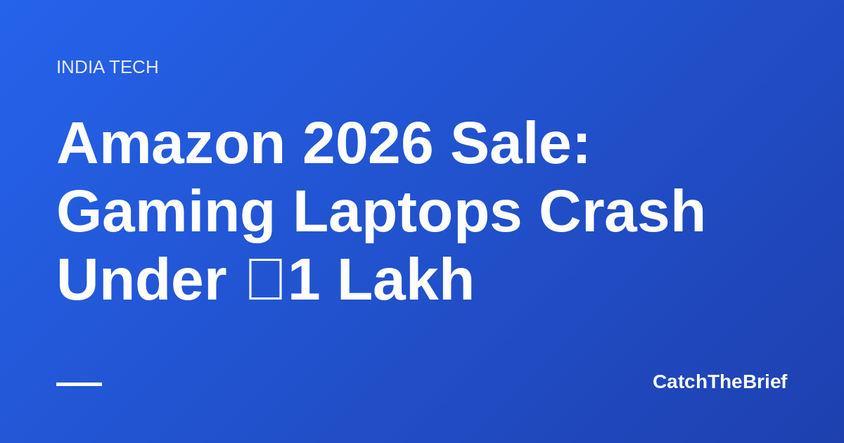 Amazon 2026 Sale: Gaming Laptops Crash Under ₹1 Lakh