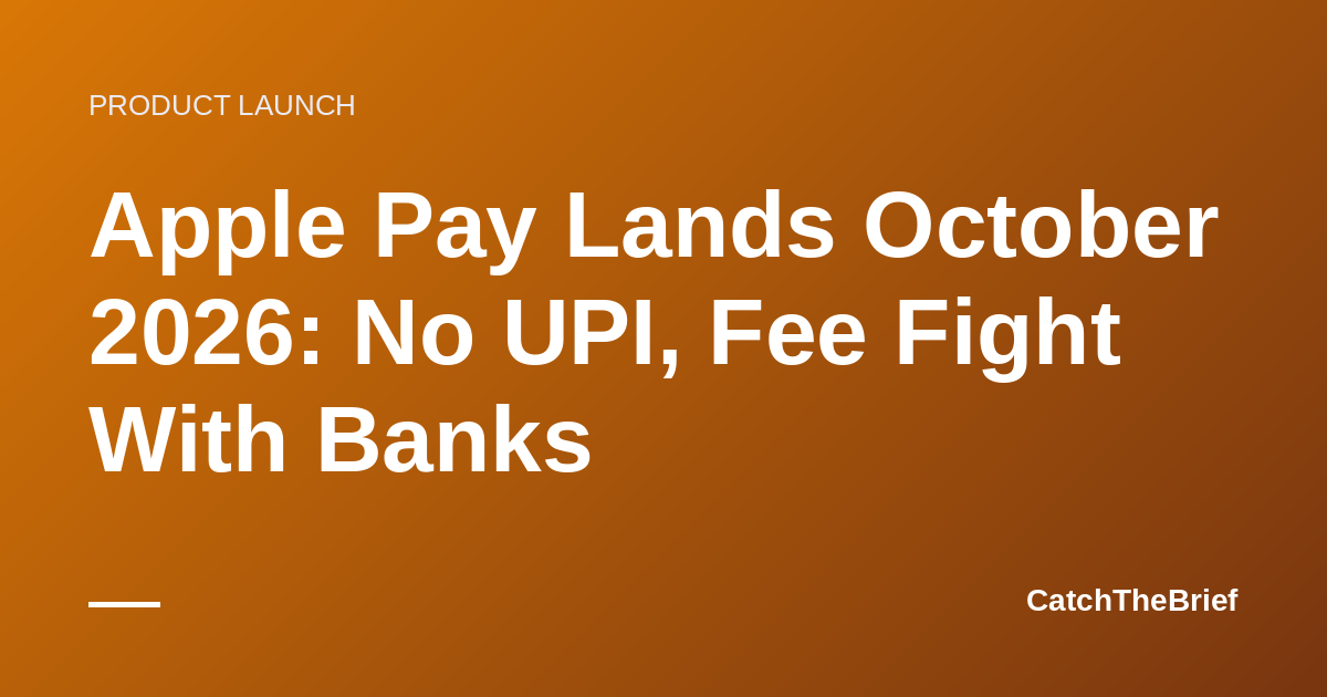 Apple Pay Lands October 2026: No UPI, Fee Fight With Banks
