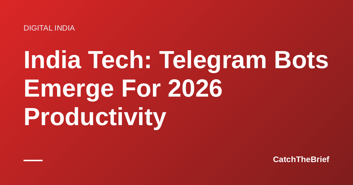 India Tech: Telegram Bots Emerge For 2026 Productivity
