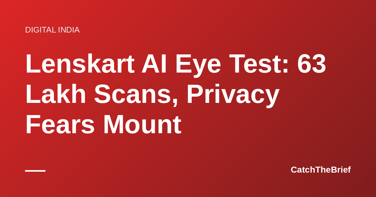 Lenskart AI Eye Test: 63 Lakh Scans, Privacy Fears Mount