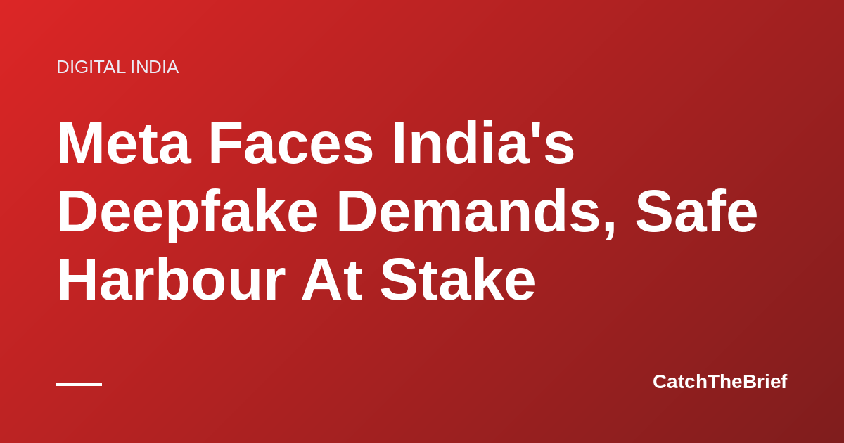 Meta Faces India's Deepfake Demands, Safe Harbour At Stake
