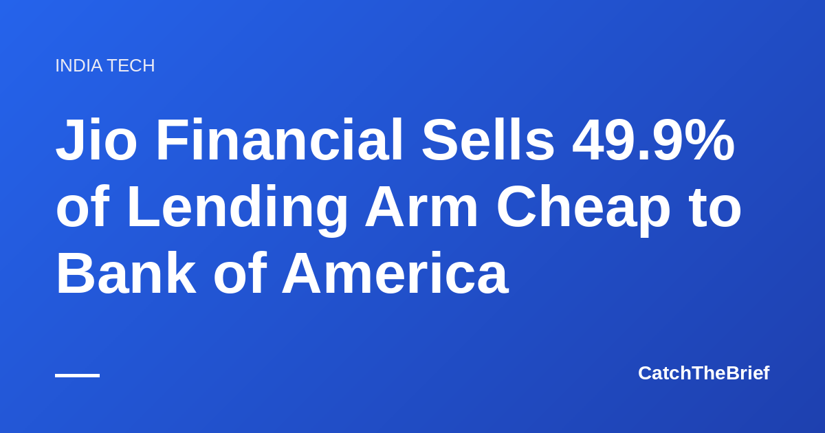 Jio Financial Sells 49.9% of Lending Arm Cheap to Bank of America