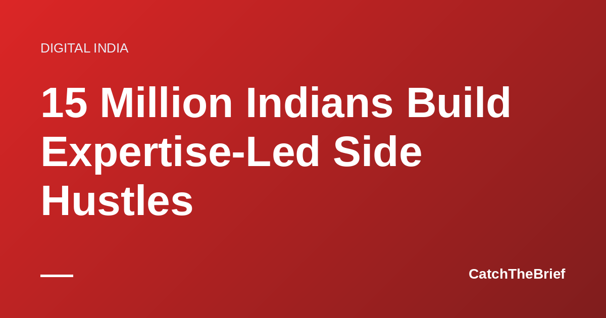 15 Million Indians Build Expertise-Led Side Hustles