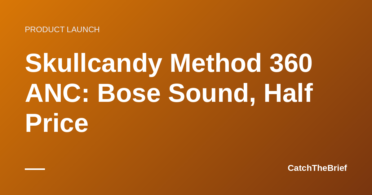 Skullcandy Method 360 ANC: Bose Sound, Half Price