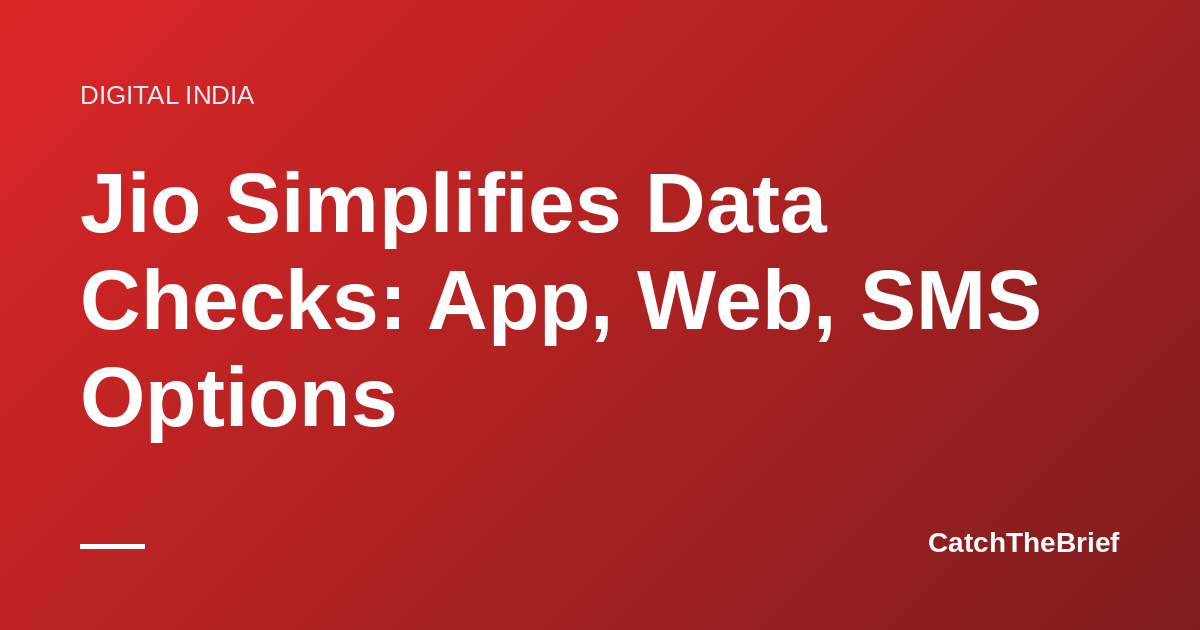 Jio Simplifies Data Checks: App, Web, SMS Options