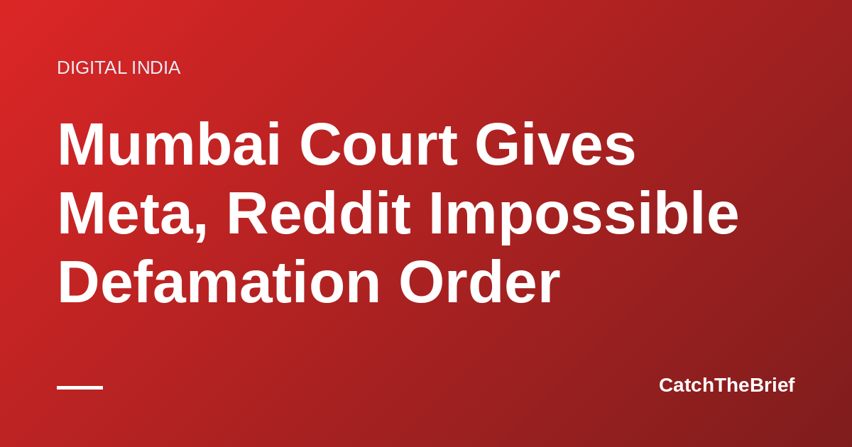 Mumbai Court Gives Meta, Reddit Impossible Defamation Order