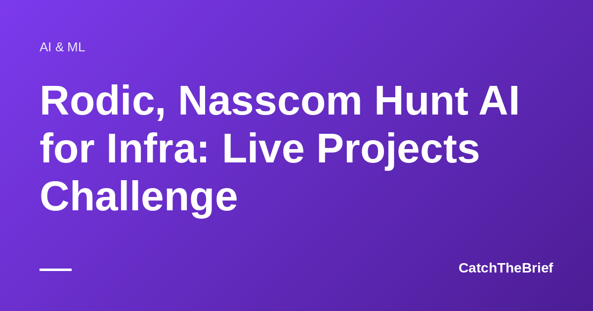 Rodic, Nasscom Hunt AI for Infra: Live Projects Challenge