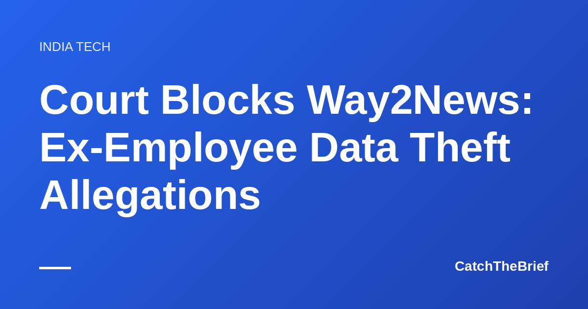 Court Blocks Way2News: Ex-Employee Data Theft Allegations