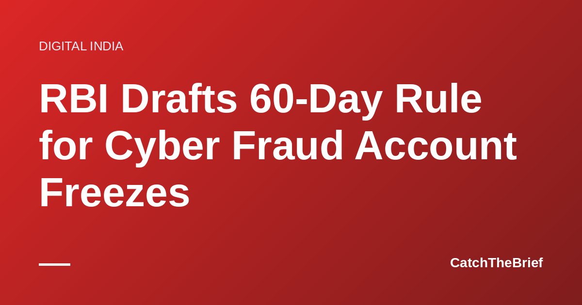 RBI Drafts 60-Day Rule for Cyber Fraud Account Freezes