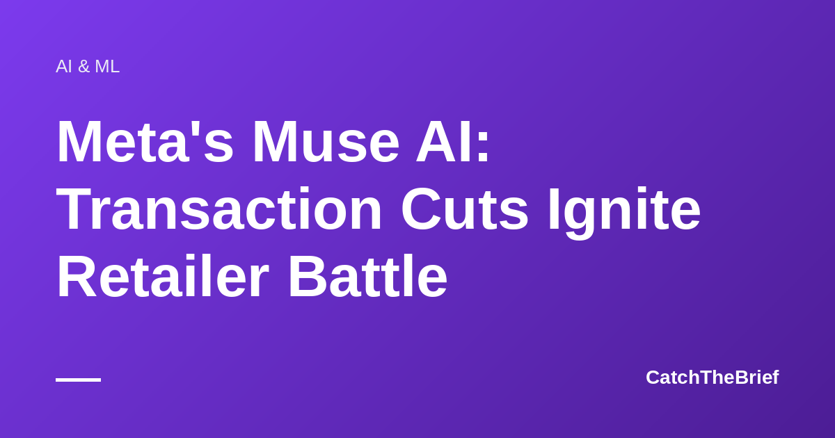 Meta's Muse AI: Transaction Cuts Ignite Retailer Battle