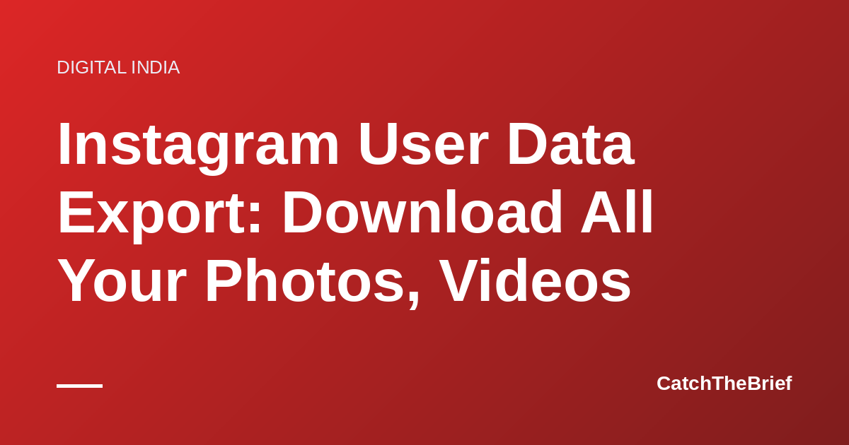 Instagram User Data Export: Download All Your Photos, Videos