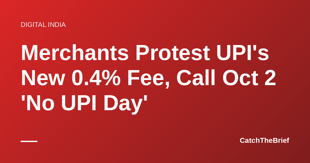 Merchants Protest UPI's New 0.4% Fee, Call Oct 2 'No UPI Day'