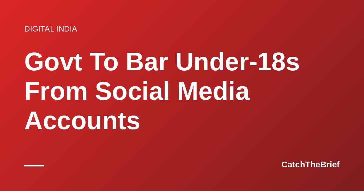 Govt To Bar Under-18s From Social Media Accounts