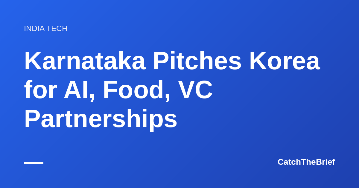 Karnataka Pitches Korea for AI, Food, VC Partnerships