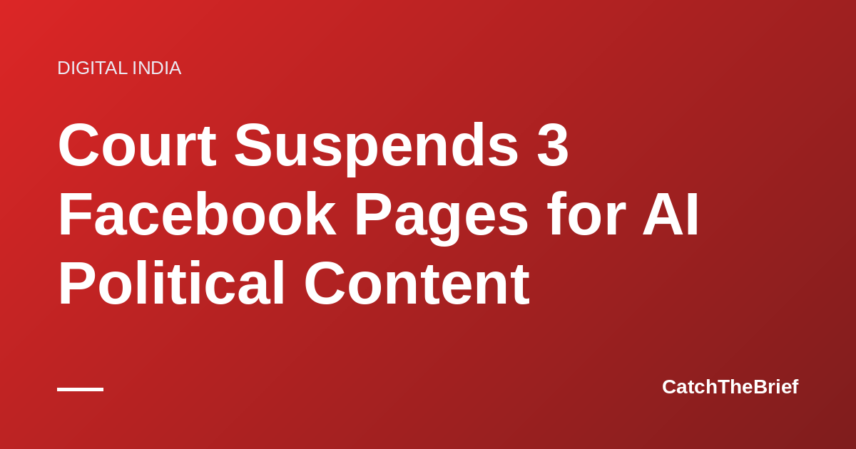 Court Suspends 3 Facebook Pages for AI Political Content