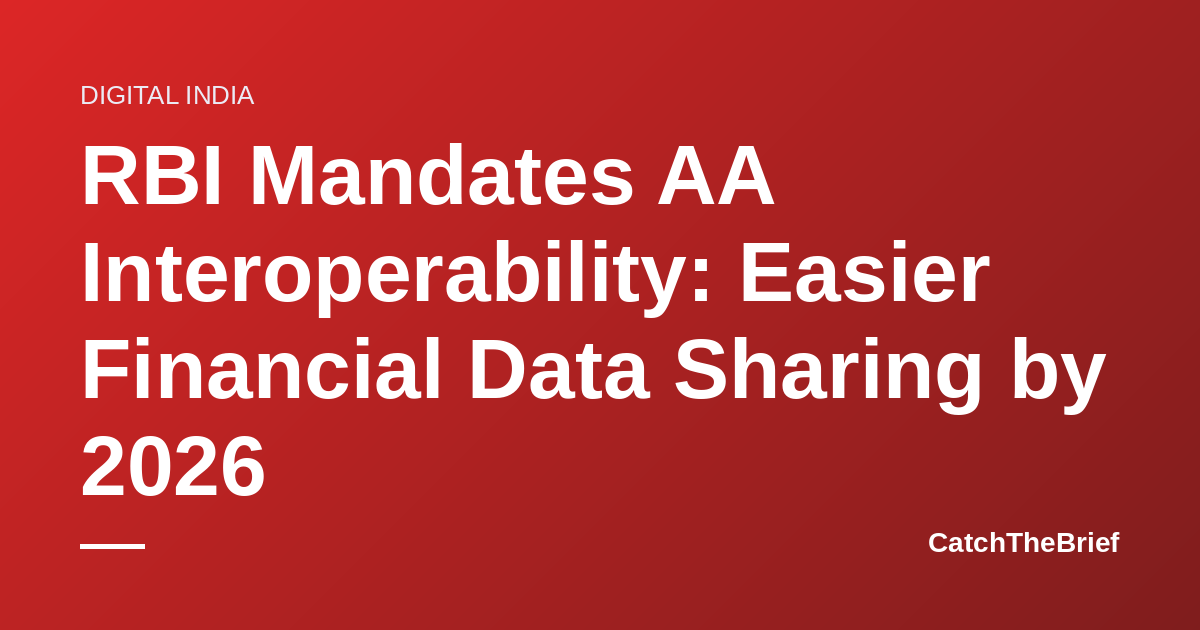 RBI Mandates AA Interoperability: Easier Financial Data Sharing by 2026