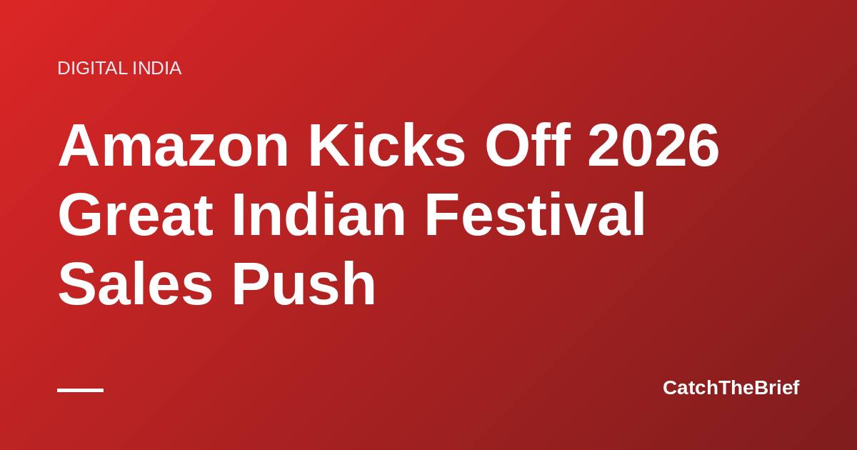 Amazon Kicks Off 2026 Great Indian Festival Sales Push